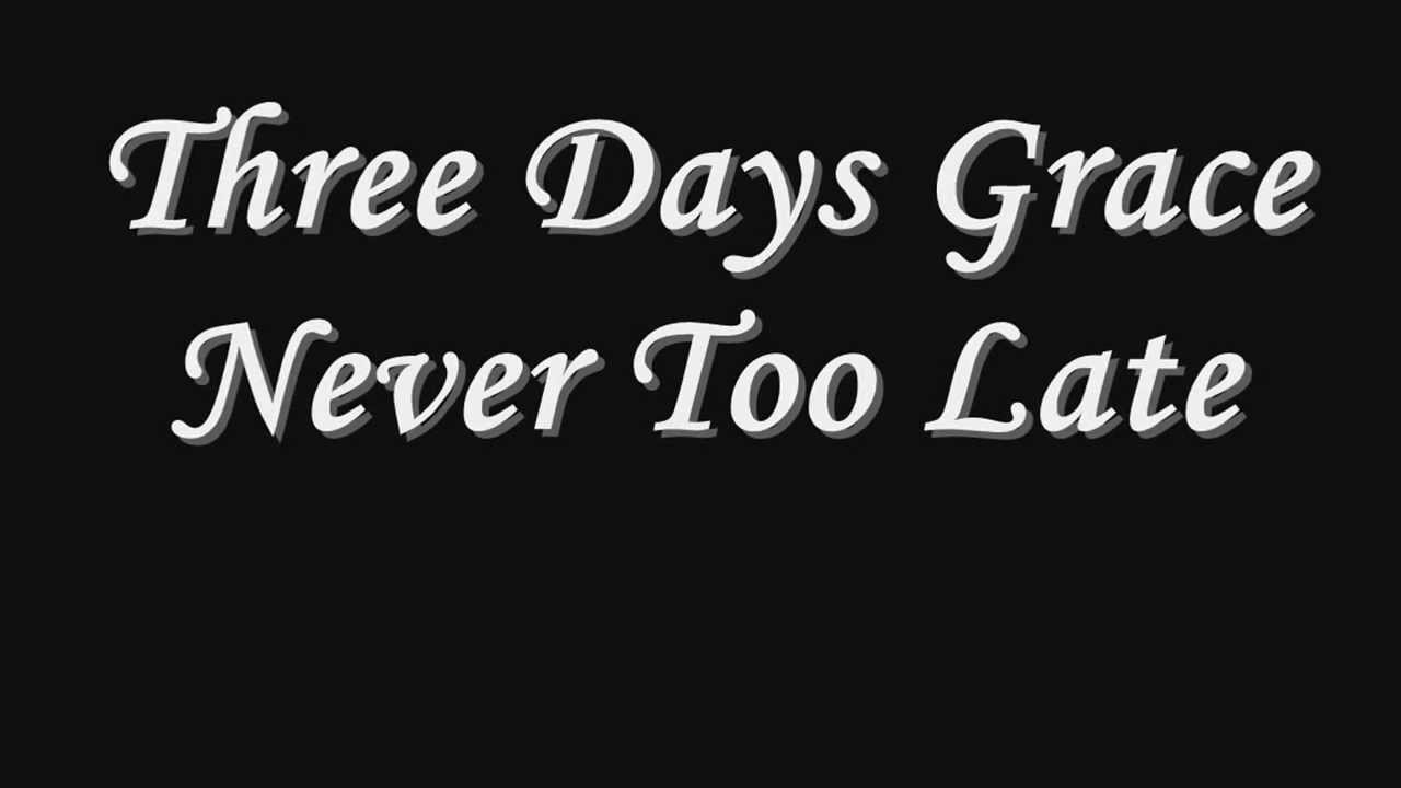Three Days Grace Never Too Late Mp3 Download